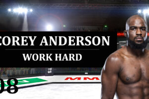 08: Corey “Overtime” Anderson – Work Hard