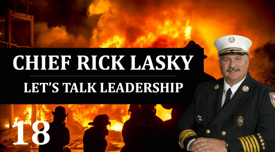 18: Chief Lasky – Let’s Talk Leadership