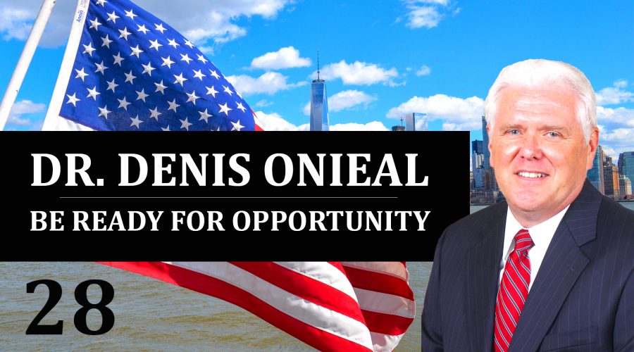 28: Dr. Denis Onieal – Be Ready for Opportunity